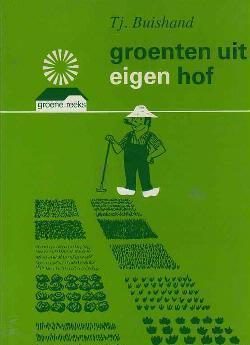 Groenten uit eigen tuin, Tj.Buishand,