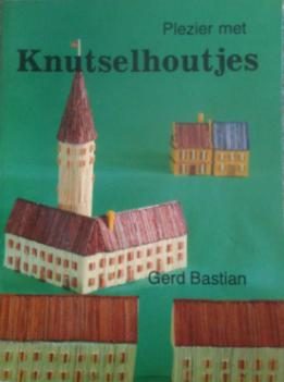 Plezier met knutselhoutjes, Gerd Bastian