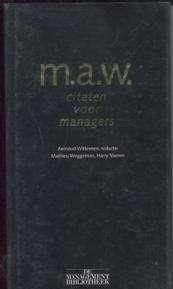 m.a.w. citaten voor managers, Aernoud Witteveen,