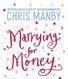 Marrying for money - Chris Manby