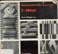 Hout, Handenarbeid als creatief spel, Ernst Röttger