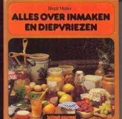 Alles over inmaken en diepvriezen, Birgit Muller