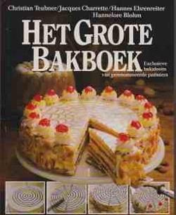 Het grote bakboek, Christian Teubner, Jacques Charrette, Han