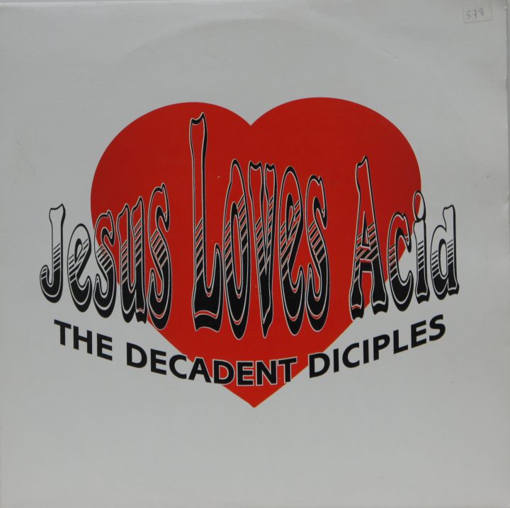 The Decadent Diciples - Jesus Loves Acid 