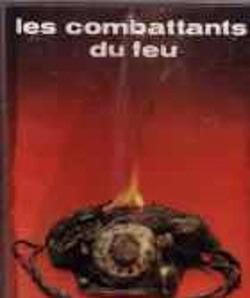 Les combattans du feu, André Lefèvre, Guy de Pierpont