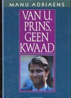 Van U, Prins, geen kwaad, Manu Adriaens