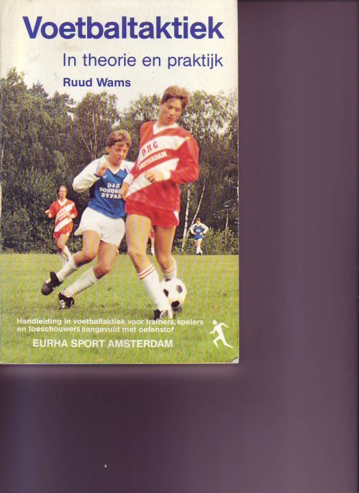 Voetbaltaktiek in theorie en praktijk ( Ruud Wams )