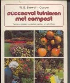 Succesvol tuinieren met compost, W.E.Shewell-Cooper