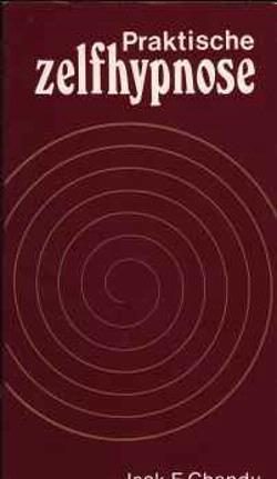 Praktische zelfhypnose, Jack F.Chandu