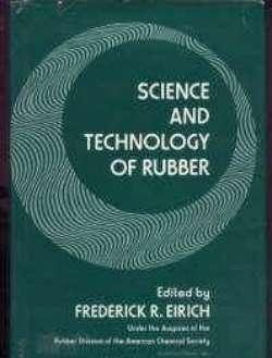 Science and technology of rubber, edited by Frederick R.Eiri