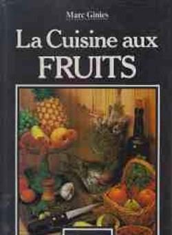 La cuisine au fruits, Marc Ginies