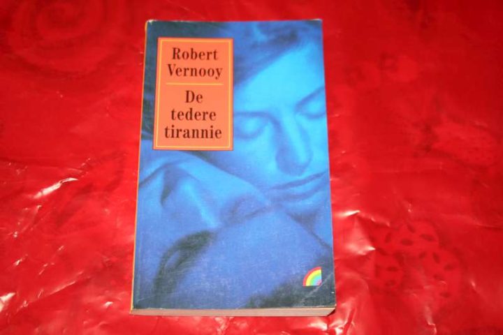 De tedere tirannie - Robert Vernooy