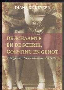 De schaamte en de schrik, goesting en genot, Diane De Keyzer
