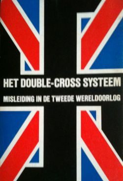 Het double-cross systeem misleiding in de Tweede Wereldoorlog