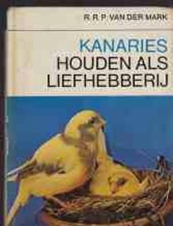 Kanaries houden als liefhebberij, R.R.P.Van Der Mark