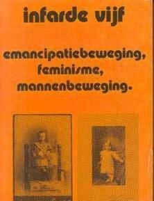 Infarde vijf, emancipatiebeweging, feminisme, mannenbeweging