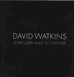 Jewellery and sculpture, David Watkins