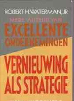 Vernieuwing als strategie, Robert H.Waterman