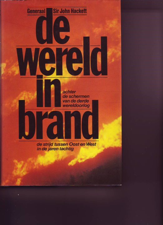 De wereld in brand ( Generaal Sir John Hackett )