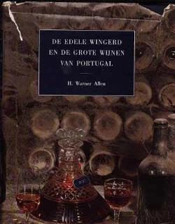 De edele wingerd en de grote wijnen van Portugal, H.Warner A