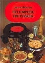 Het complete frituurboek, Jean van Helbergen