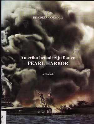 De Korea-oorlog 2, Amerika betaalt zijn fouten, Pearl Harbor