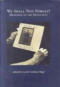 We shall not forget! Memories of the holocaust,