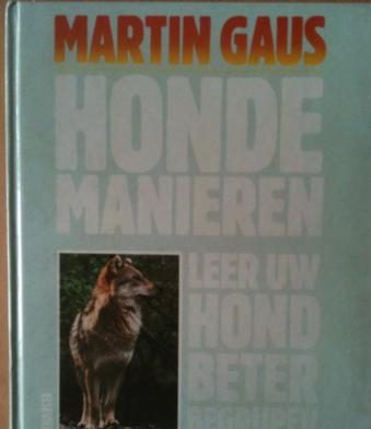 Hondemanieren, leer uw hond beter begrijpen, Martin Gaus