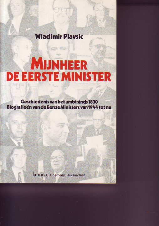 Mijnheer de eerste minister -geschiedenis van het ambt sinds 1830 ( Wladimir Plavsic )