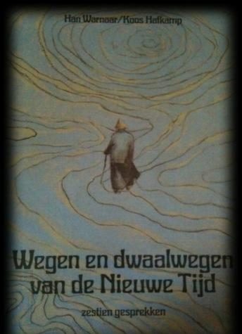 Wegen en dwaalwegen van de Nieuwe Tijd