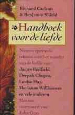 Handboek voor de liefde, Richard Carlson en Benjamin Shield