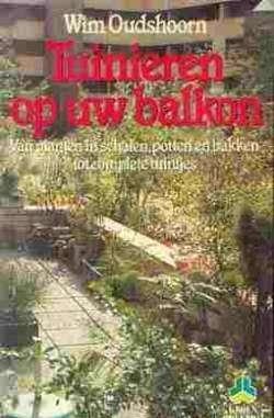 Tuinieren op uw balkon, wim oudshoorn