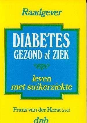Diabetes gezond of ziek, Frans van der Horst