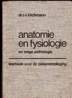 Anatomie en fysiologie en enige pathologie, Dr. I.-I.-Kirchm