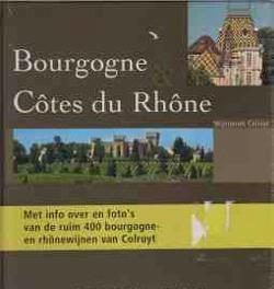 Bourgogne & Cotes du Rhone, wijnroutes, Colruyt
