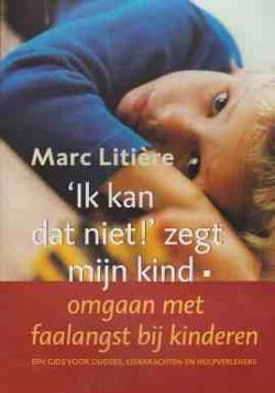 Ik kan dat niet! zegt mijn kind, Marc Litière