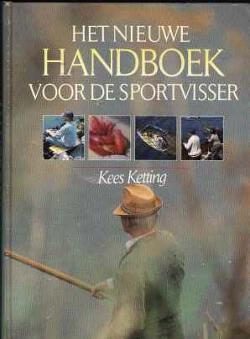 Het nieuwe handboek voor de sportvisser, Kees Ketting