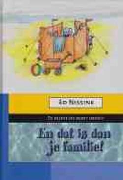 En dat is dan je familie! Ed Nissink