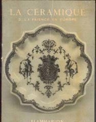 La céramique, 2: La faïnce en Europe