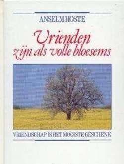 Vrienden zijn als volle bloemsens, Anselm Hoste