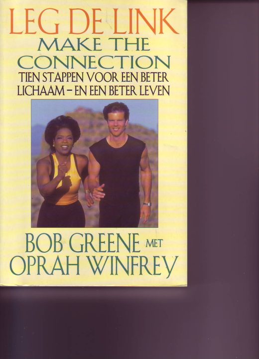 Leg de link -tien stappen voor een beter lichaam -en een beter leven ( Oprah Winftrey en Bob Greene )
