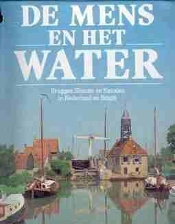 De mens en het water, bruggen sluizen e