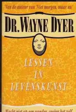 Lessen in levenskunst, Dr.Wayne Dyer,