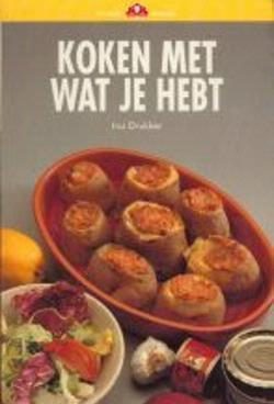 Koken met wat je hebt, Ina Drukker