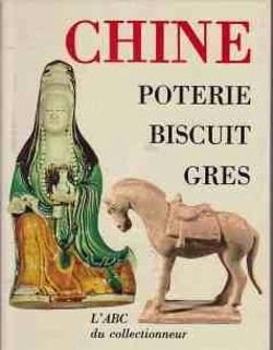 Chine poterie biscuit gres, L'ABC du collectionneur