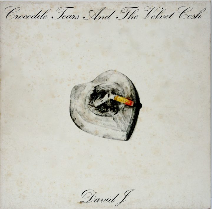 David J - Crocodile Tears And The Velvet Cosh 