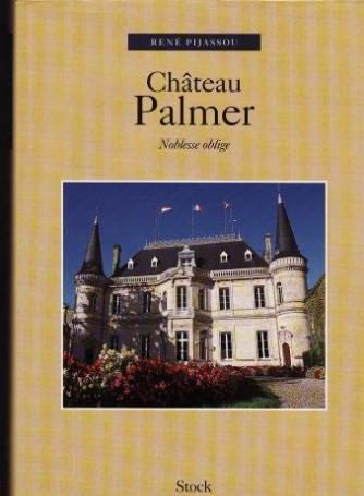 Chateau Palmer, Noblesse oblige, Rene Pijassou,