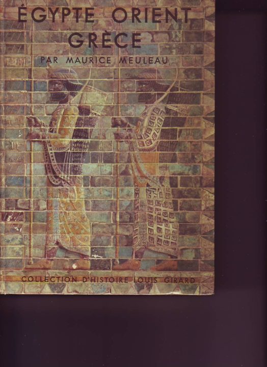 Egypte,Orient,Grèce par Maurice Meuleau 