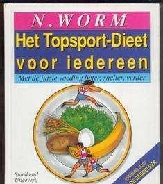Het topsport- dieet voor iedereen, N. Worm