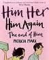 Him, her, him again, the end of him - Patricia Marx